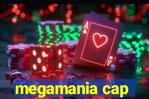 megamania cap